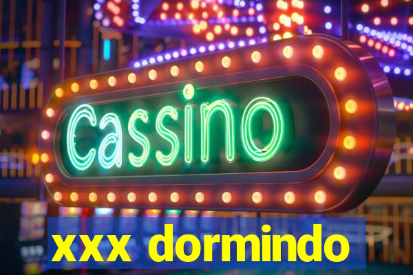 xxx dormindo